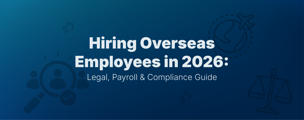 Hiring-Overseas-Employees-in-2026-Legal-Payroll-Compliance-Guide-scaled